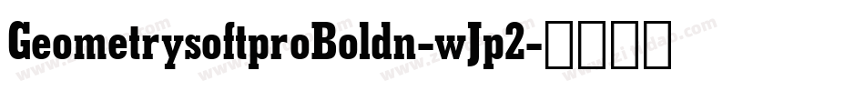 GeometrysoftproBoldn-wJp2字体转换