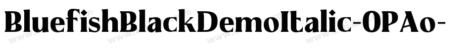 BluefishBlackDemoItalic-0PAo字体转换