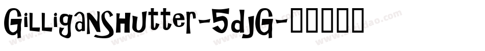 GilliganShutter-5djG字体转换