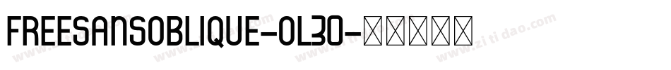 FreeSansOblique-ol30字体转换