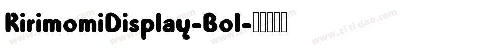 KirimomiDisplay-Bol字体转换