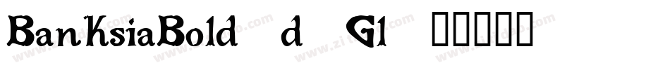 BanksiaBold-d9Gl字体转换