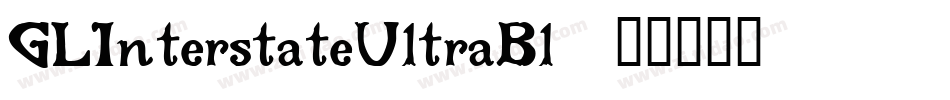 GLInterstateUltraBl字体转换