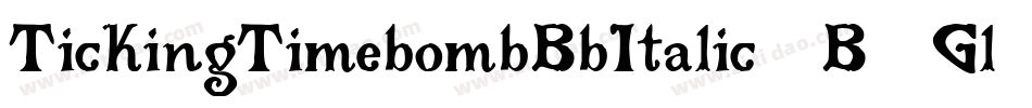 TickingTimebombBbItalic-B1Gl字体转换