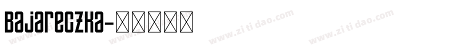 bajareczka字体转换