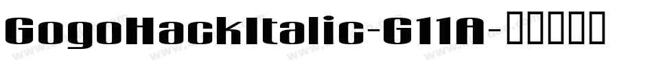 GogoHackItalic-G11A字体转换