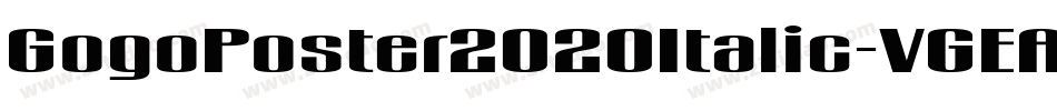 GogoPoster2020Italic-VGEAZ字体转换