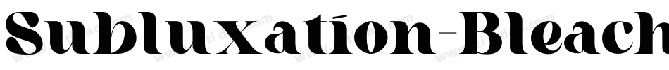Subluxation-Bleached字体转换