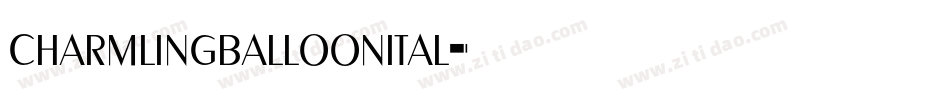 charmlingballoonital字体转换