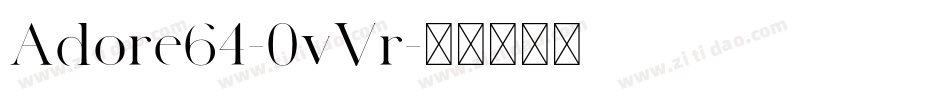 Adore64-0vVr字体转换