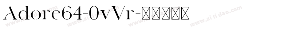 Adore64-0vVr字体转换