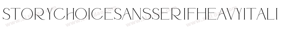 StoryChoiceSansSerifHeavyItalic-Mm0r字体转换 StoryChoiceSansSerifHeavyItalic-Mm0r字体转换