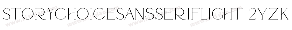 StoryChoiceSansSerifLight-2YZK字体转换 StoryChoiceSansSerifLight-2YZK字体转换