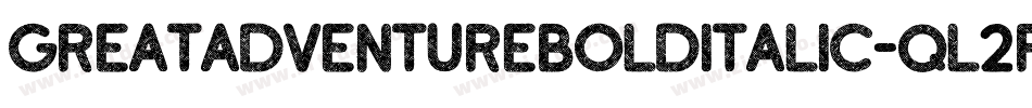 GreatAdventureBoldItalic-qL2r字体转换