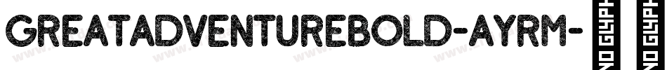 GreatAdventureBold-AyRM字体转换