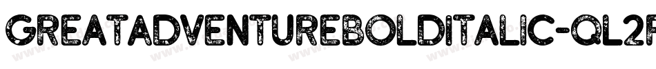 GreatAdventureBoldItalic-qL2r字体转换