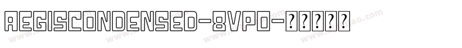 AegisCondensed-8vP0字体转换