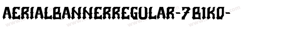 AerialBannerRegular-7B1KD字体转换