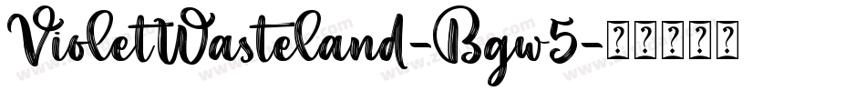VioletWasteland-Bgw5字体转换