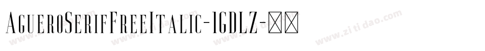 AgueroSerifFreeItalic-1GDLZ字体转换