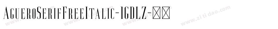 AgueroSerifFreeItalic-1GDLZ字体转换
