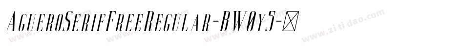 AgueroSerifFreeRegular-BW0y5字体转换