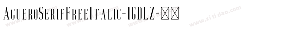 AgueroSerifFreeItalic-1GDLZ字体转换