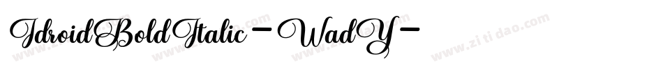 IdroidBoldItalic-WadY字体转换 IdroidBoldItalic-WadY字体转换