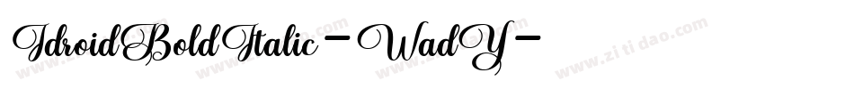 IdroidBoldItalic-WadY字体转换 IdroidBoldItalic-WadY字体转换