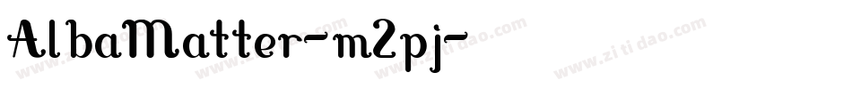 AlbaMatter-m2pj字体转换