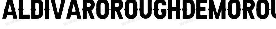 AldivaroRoughDemoRough-JRpqj字体转换