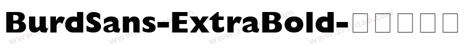 BurdSans-ExtraBold字体转换 BurdSans-ExtraBold字体转换