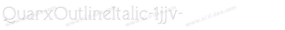 QuarxOutlineItalic-1jjv字体转换 QuarxOutlineItalic-1jjv字体转换