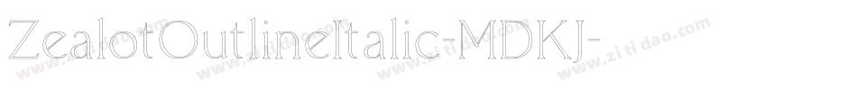 ZealotOutlineItalic-MDKJ字体转换