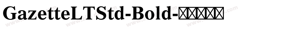 GazetteLTStd-Bold字体转换