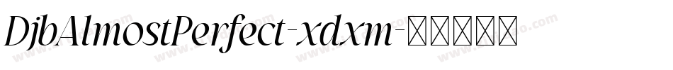 DjbAlmostPerfect-xdxm字体转换