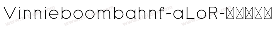 Vinnieboombahnf-aLoR字体转换