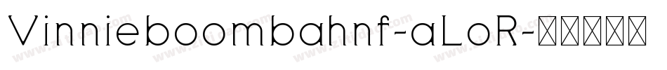 Vinnieboombahnf-aLoR字体转换