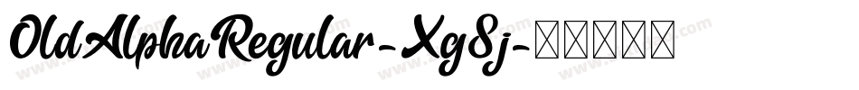 OldAlphaRegular-Xg8j字体转换