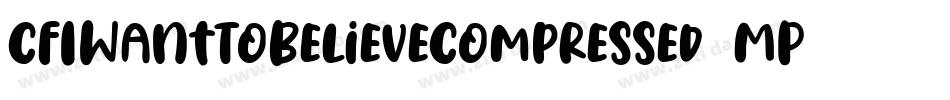 CfIWantToBelieveCompressed-3MPM字体转换