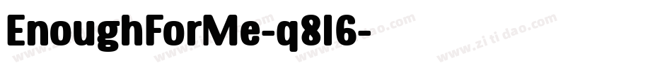 EnoughForMe-q8l6字体转换