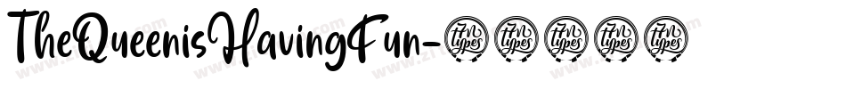 TheQueenisHavingFun字体转换