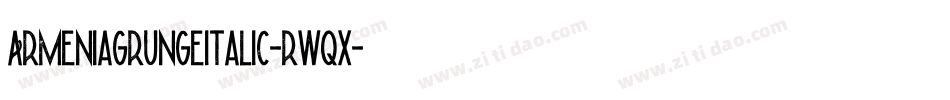 ArmeniaGrungeItalic-rwqx字体转换