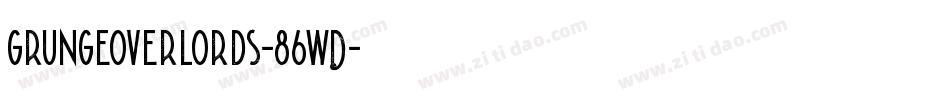 GrungeOverlords-86wD字体转换 GrungeOverlords-86wD字体转换