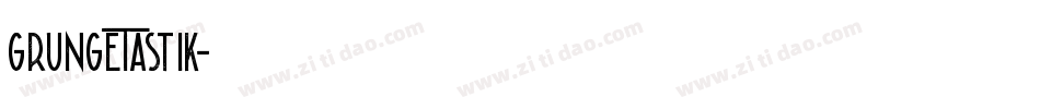 GrungeTastik字体转换