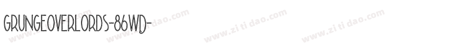 GrungeOverlords-86wD字体转换 GrungeOverlords-86wD字体转换