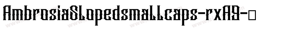 AmbrosiaSlopedsmallcaps-rxA9字体转换