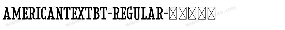 AmericanTextBT-Regular字体转换