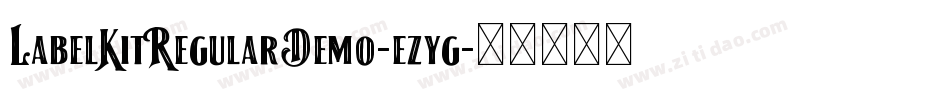 LabelKitRegularDemo-ezyg字体转换 LabelKitRegularDemo-ezyg字体转换