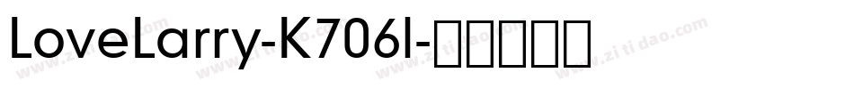 LoveLarry-K706l字体转换